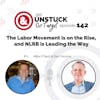 Episode 142: The Labor Movement is on the Rise, and NLRB is Leading the Way