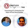Episode 144: Unlocking AI’s Potential for Data-Driven Real Estate