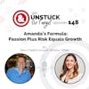 Episode 148: Amanda’s Formula: Passion Plus Risk Equals Growth