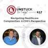 Episode 157: Navigating Healthcare Complexities: A COO’s Perspective