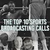 Top 10 Sports Broadcasting Calls