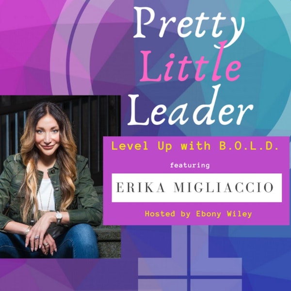 Level Up with B.O.L.D. -An Interview with Erika Migliaccio