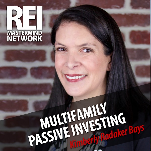 Multifamily Passive Investing with Kimberly Radaker Bays