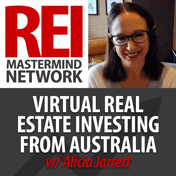 Virtual Real Estate Investing from Australia with Alicia Jarrett