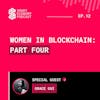 S1E12 - Grace Gui | Women in Blockchain - Part Four