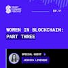 S1E11 - Jessica Levesque | Women in Blockchain - Part Three
