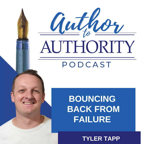 Ep. 364 -  Bouncing Back From Failure with Tyler Tapp