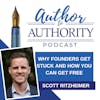 Ep 450 - Why Founders Get Stuck (And How You Can Get Free) with Scott Ritzheimer