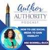 Ep 387 - How To Use Social Media To Gain Visibility With Dee Boswell-Buck