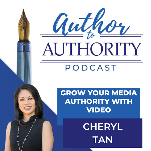 Ep 317 - Grow Your Media Authority Using Video With Cheryl Tan