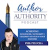 Ep. – 349 Achieving Influencer / Authority / Celebrity Status In Your Industry with Phil Pelucha