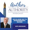 The Go-Giver Way To Entrepreneurial Success With Bob Burg