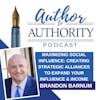 Ep 469 - Maximizing Social Influence: Creating Strategic Alliances To Expand Your Influence & Income with Brandon Barnum