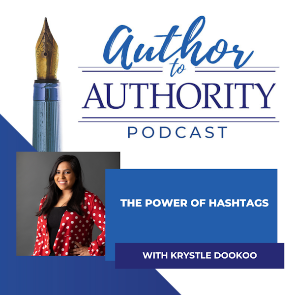 Ep 303 - The Power of Hashtags With Krystle Dookoo