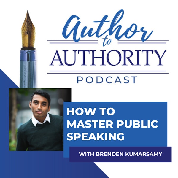 How To Master The Art of Public Speaking With Brenden Kumarasamy