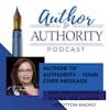 Author To Authority – Your Core Message With Kim Thompson-Pinder and Juanita Wootton-Radko