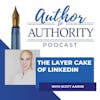The Layer Cake of LinkedIn With Scott Aaron