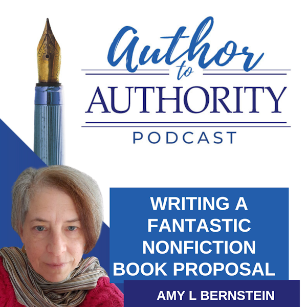 Ep. 365 - Writing A Fantastic Nonfiction Book Proposal with Amy L Bernstein