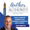 Ep 422 - How To Create Content That Converts Prospects Into Clients With Tom Ruwitch