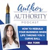 Ep 438- How To Rebuild Your Business When Life Throws You A Curve Ball With Mia Torr
