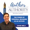 Ep 440 - The Power of Personal Brand As An Author With Chase Neely