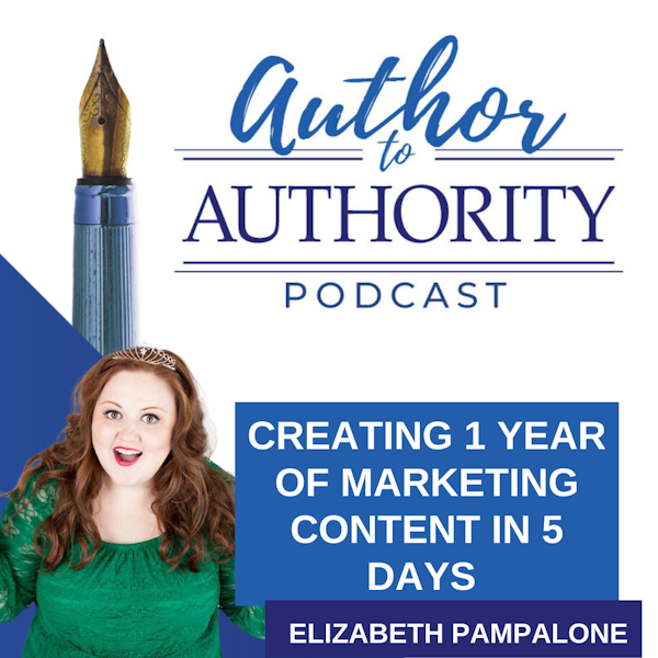 Ep. 362 Creating 1 year of Marketing Content in 5 days with Elizabeth Pampalone