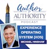 Ep 483 - Experience Operating System (XOS) With Michael Hinshaw