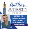 Ep 479 - 3-Steps To Create 30-Days Of Content In 90-Minutes With Aaron Witnish