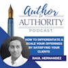 Ep 424 - How to Differentiate & Scale Your Offerings by Satisfying Your Clients Deepest Desires with Raul Hernandez