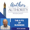 Ep 399 - The 5 Ps of Business (Promise, Product, Process, People, Profit) With Pete Mohr