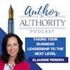 Ep 423 - Taking Your Business To The Next Level With Claudine Pereira