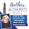 Ep 452 - How To Sell The Way Your Customers Want To Buy with Kristin Zhivago