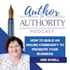 Ep 428 - How To Build An Online Community To Promote Your Business With Deb Schell