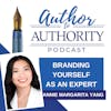 Ep 451 - Branding Yourself As An Expert with Annie Margarita Yang