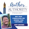 Ep 471 - Why Your Competitors Are Winning Your Customers with Jeff Brown