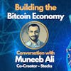 E115: Building the Bitcoin Economy with Muneeb Ali - Co-Creator of Stacks