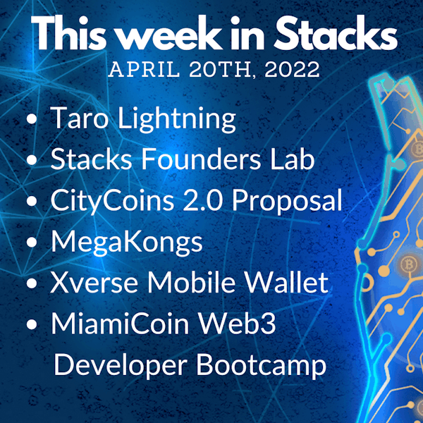 E53: Weekly Update - Taro, Stacks Founders Lab, CityCoins 2.0 Proposal, Xverse Update, MegaKongs