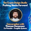 E81: The Crypto Design Studio Pushing Stacks Forward - Thomas Osmonson Interview - Co-Founder of Fungible Systems