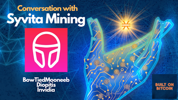 E36: Unleashing Proof-of-Transfer Lite with The Syvita Mining Team - BowTiedMooneeb, Invidia, & Diopitis