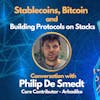 E114: Stablecoins, Bitcoin and Building Protocols on Stacks - Philip De Smedt | Arkadiko