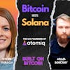 Bitcoin Meets Solana with Simple Swaps | Sylvie Durach & Adam Borcany Co-Founders of Atomiq
