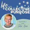 Julie Ann and How She Found Her Life with Collective Purpose