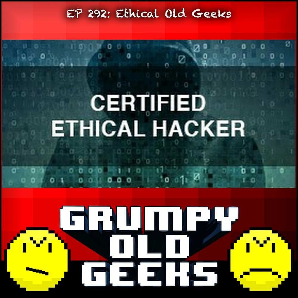 292: Ethical Old Geeks