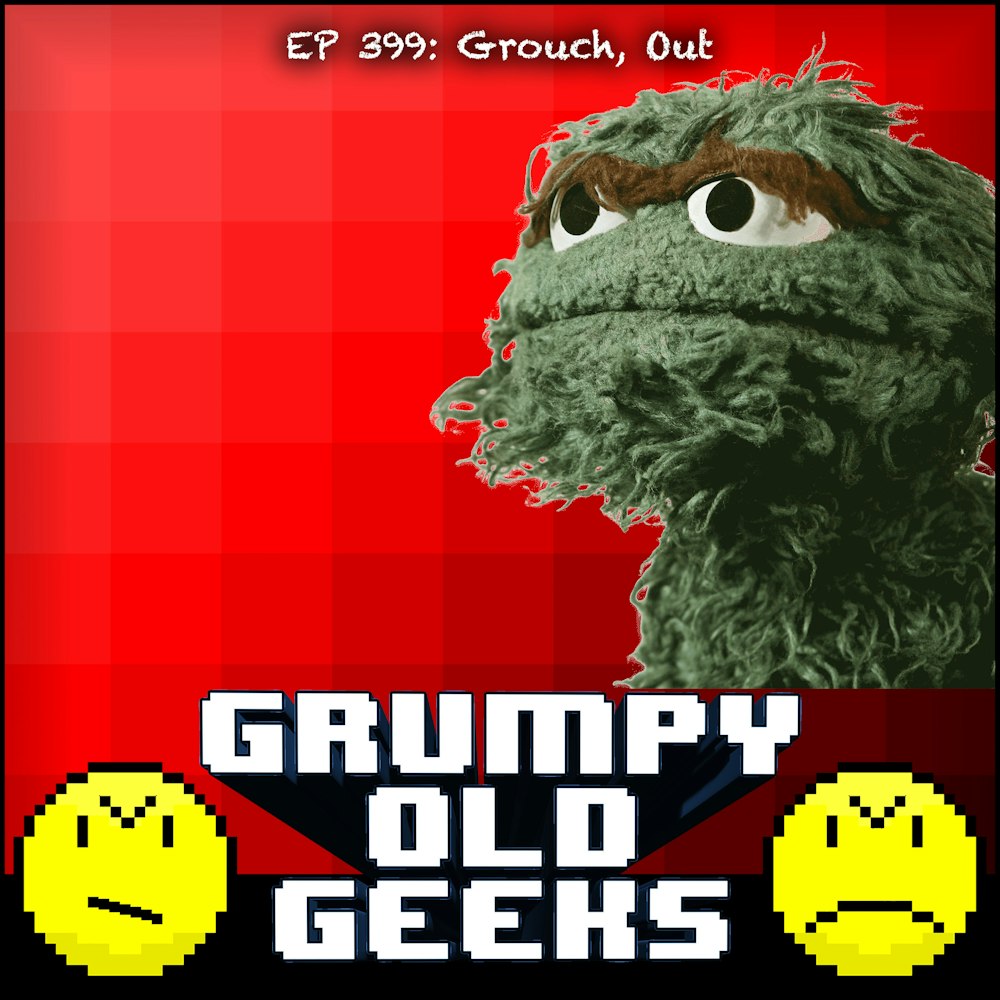 399: Grouch, Out.