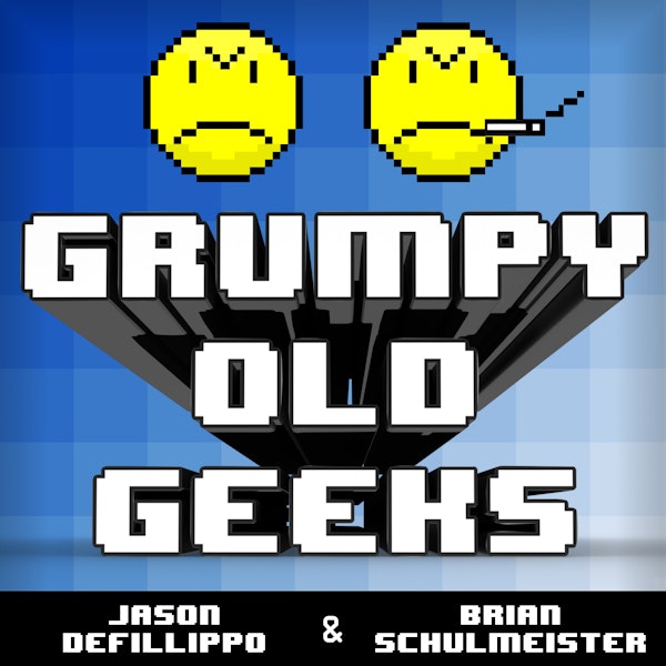 64: Grumpy Old Geeks 3.0! Sorta...