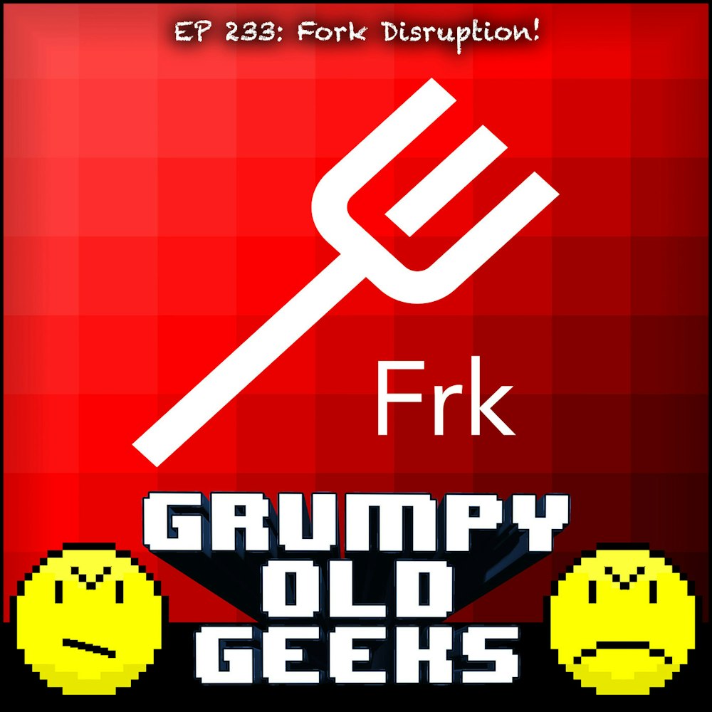 233: Fork Disruption!