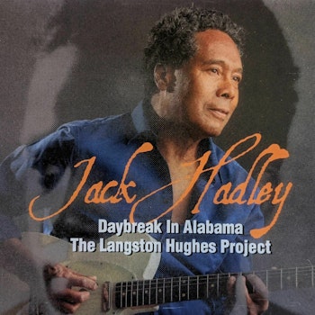 31: Jack Hadley Drops a New CD: Daybreak In Alabama The Langston Hughes Project