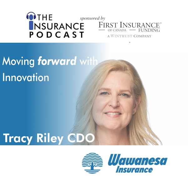 Tracy Riley- CDO Wawanesa- Moving forward with Innovation