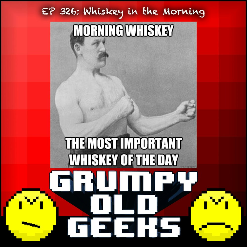 326: Whiskey in the Morning