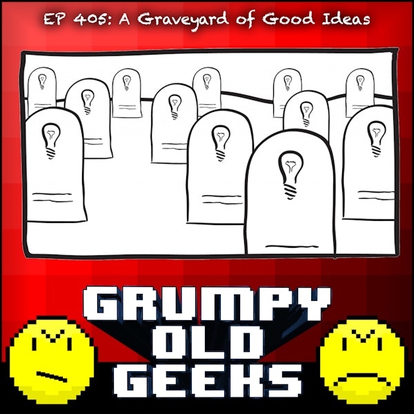 405: A Graveyard of Good Ideas